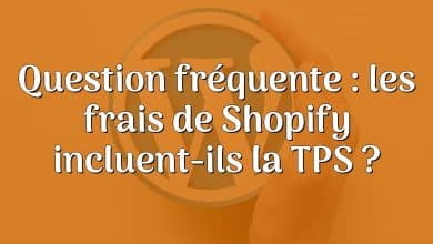 Question fréquente : les frais de Shopify incluent-ils la TPS ?